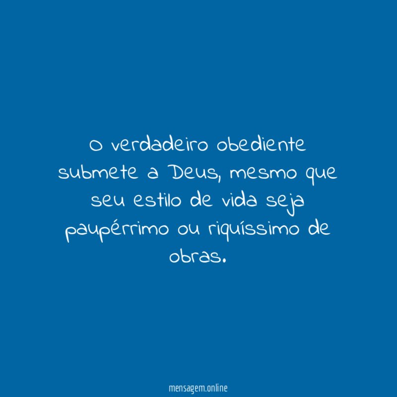 O verdadeiro obediente submete a Deus