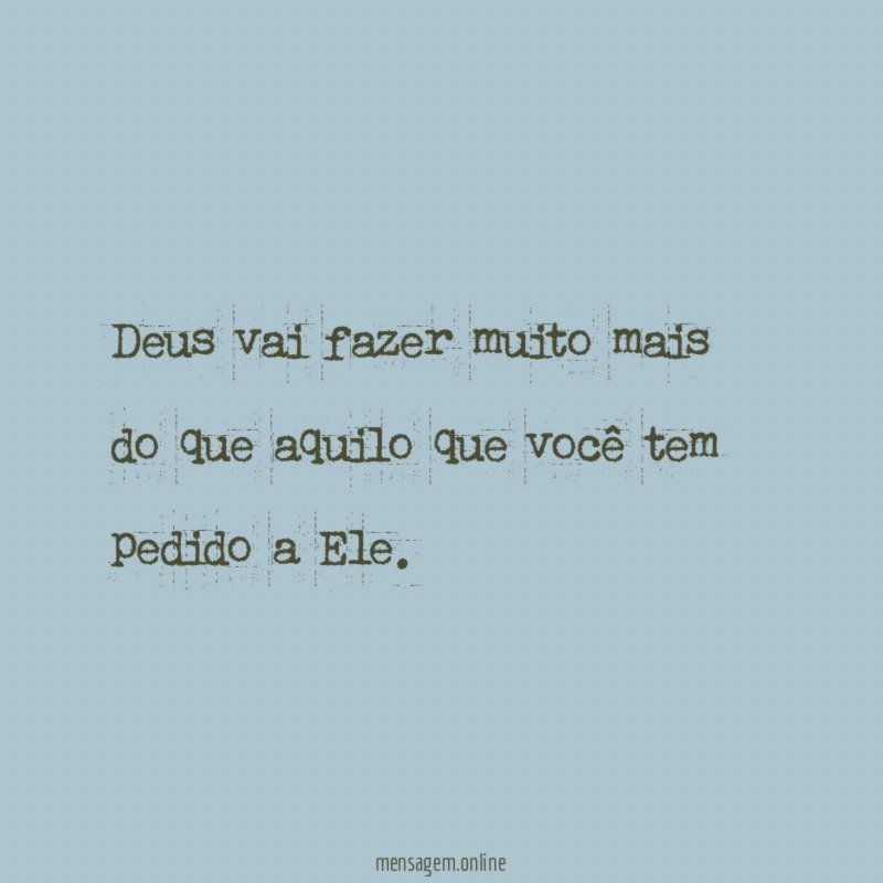 Deus vai fazer muito mais do que aquilo