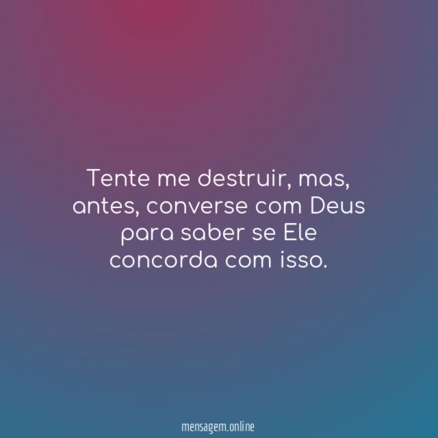 Tente me destruir