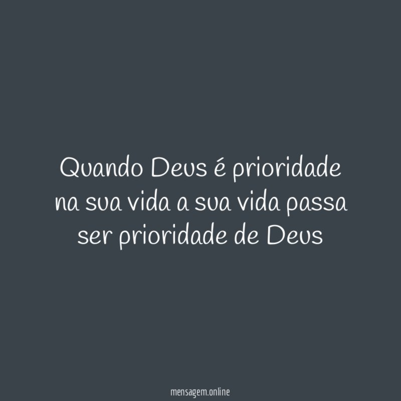 Quando Deus é prioridade na sua vida a