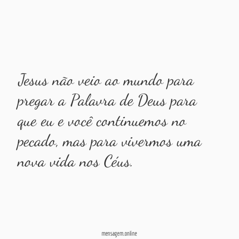 Jesus não veio ao mundo para pregar a