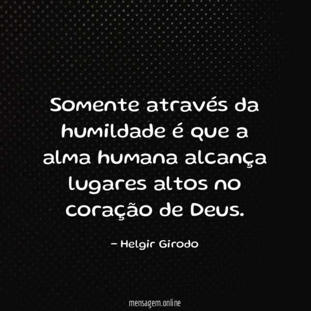 Somente através da humildade é que a alma