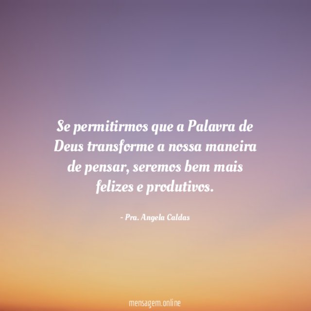 Se permitirmos que a Palavra de Deus transforme