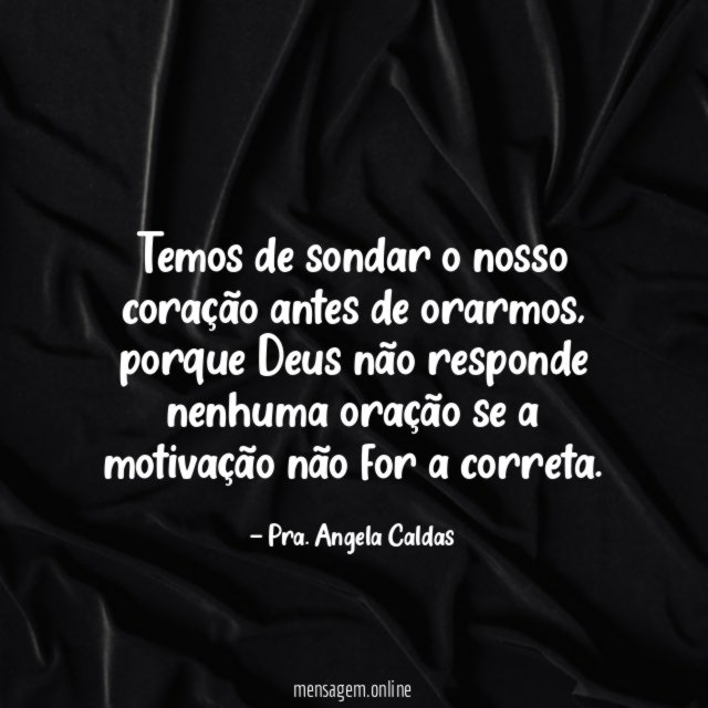 Temos de sondar o nosso coração antes de orarmos