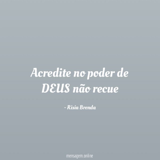 Acredite no poder de DEUS não recue