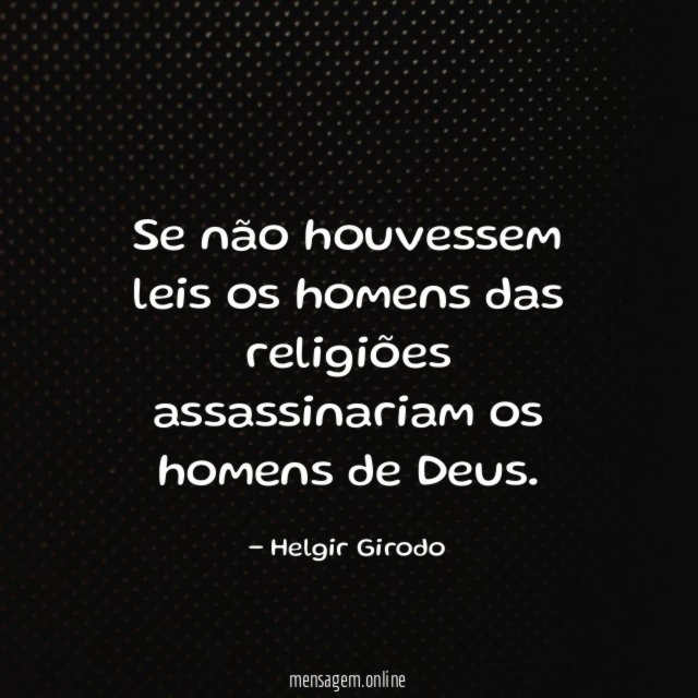 Se não houvessem leis os homens das religiões