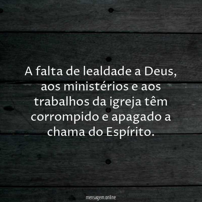 A falta de lealdade a Deus