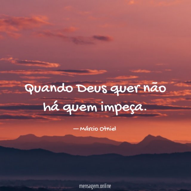 Quando Deus quer não há quem impeça
