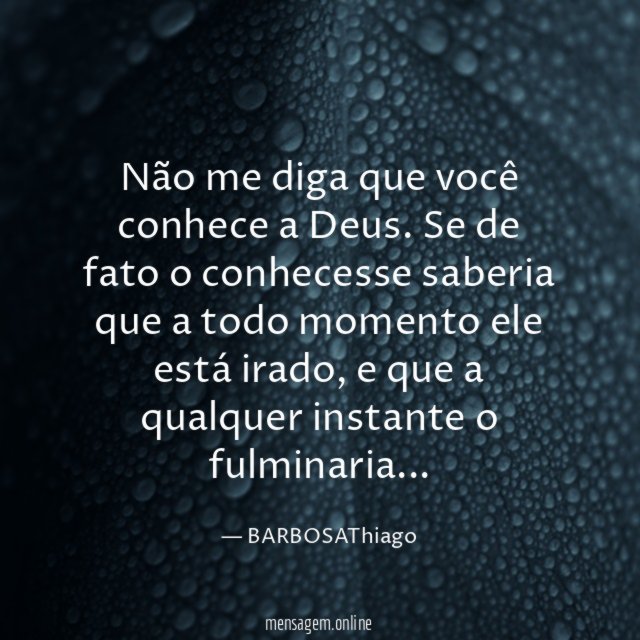 Não me diga que você conhece a Deus
