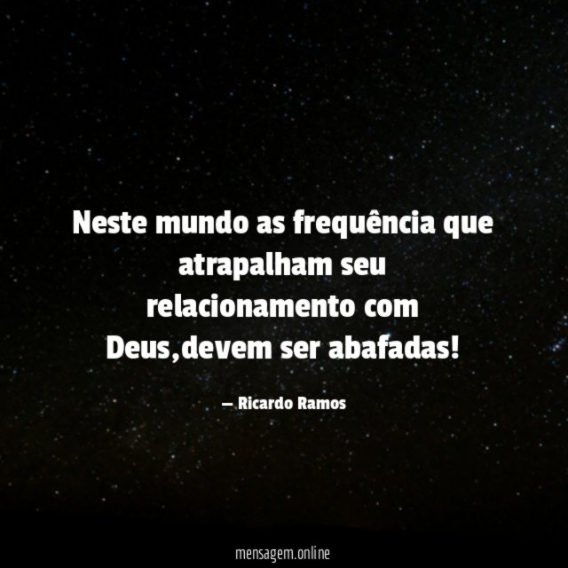 Neste mundo as frequência que atrapalham seu relacionamento com Deus