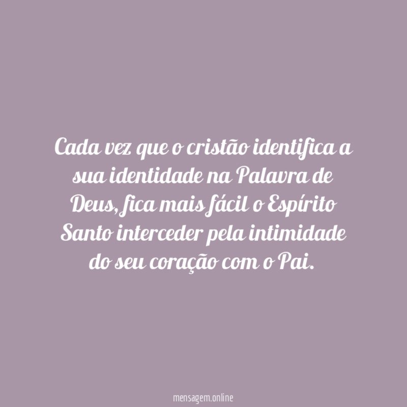 Cada vez que o cristão identifica a sua
