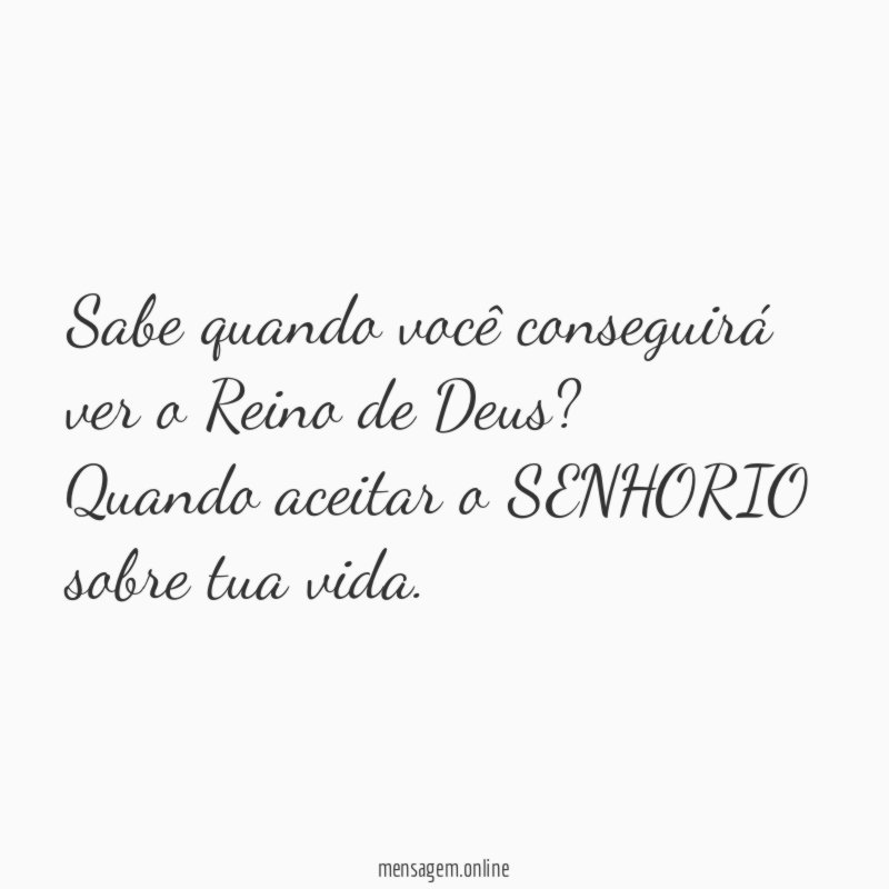 Sabe quando você conseguirá ver o Reino de Deus