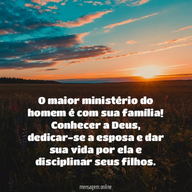 O maior ministério do homem é com sua família