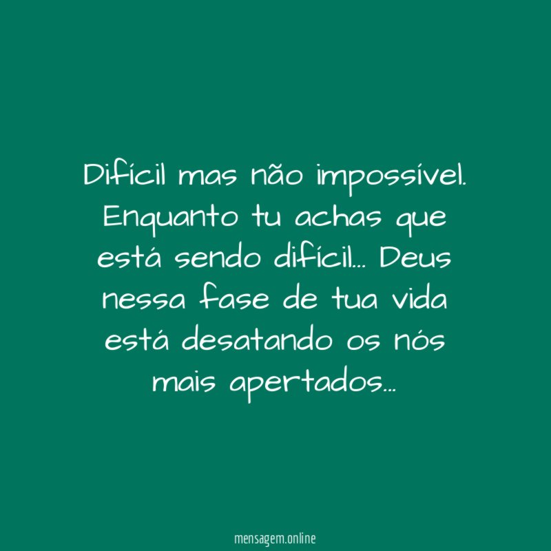 Difícil mas não impossível
