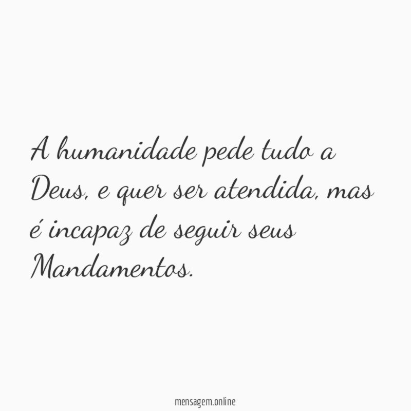 A humanidade pede tudo a Deus