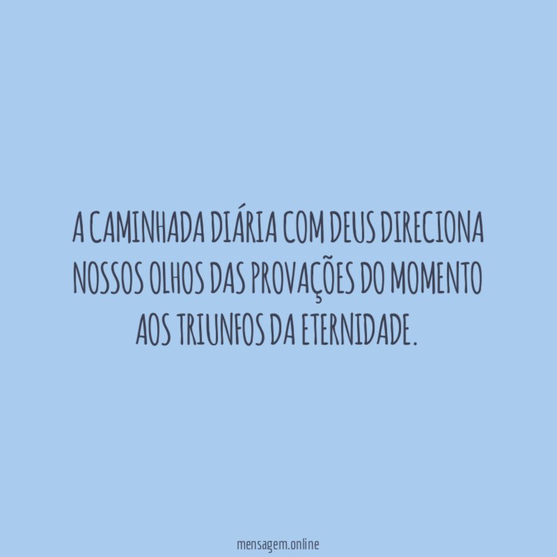 A caminhada diária com Deus direciona nossos olhos