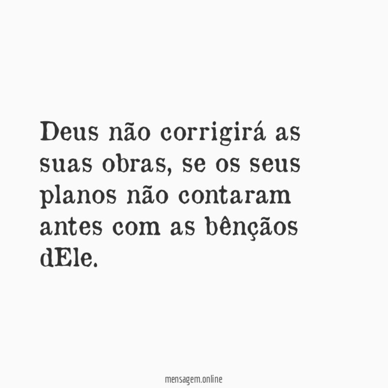 Deus não corrigirá as suas obras