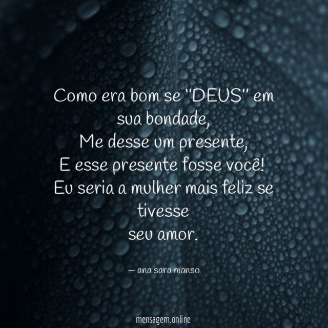 Como era bom se ‘’DEUS’’ em sua bondade