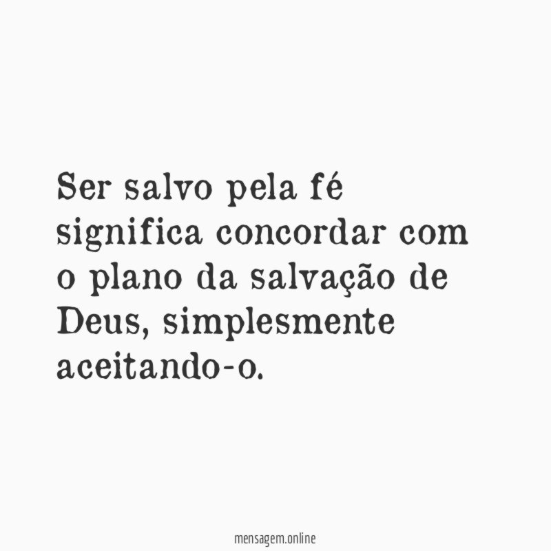 Ser salvo pela fé significa concordar com