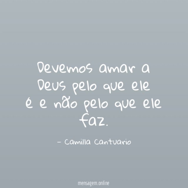 Devemos amar a Deus pelo que ele é