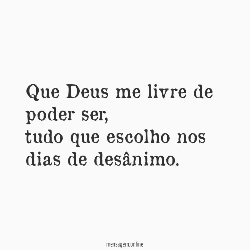 Que Deus me livre de poder ser
