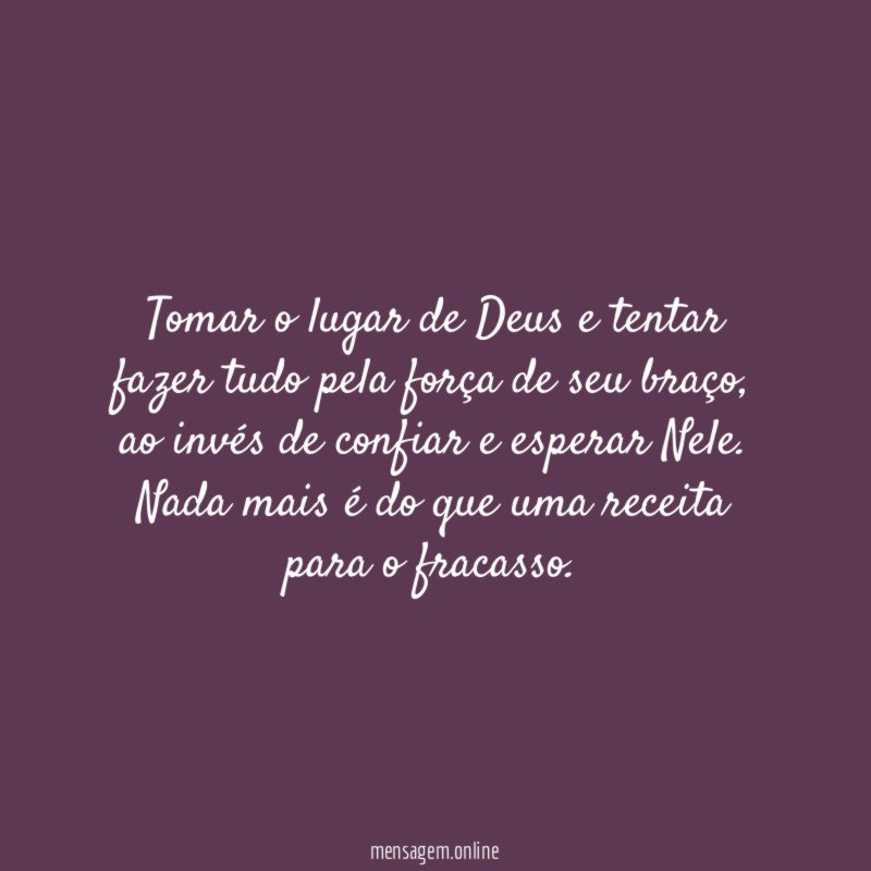 Tomar o lugar de Deus e tentar fazer