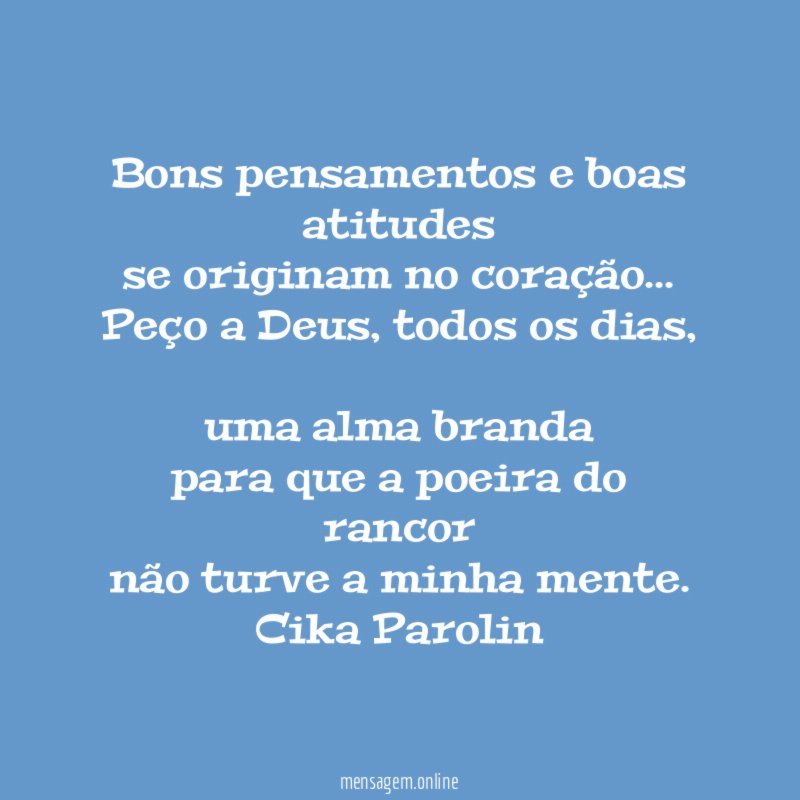 Bons pensamentos e boas atitudes se originam no coração