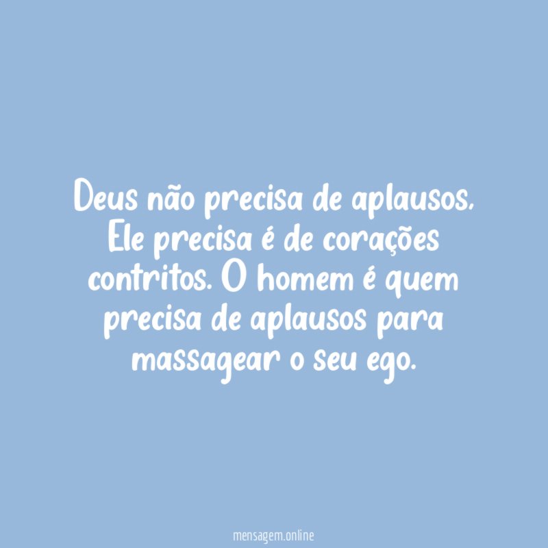 Deus não precisa de aplausos