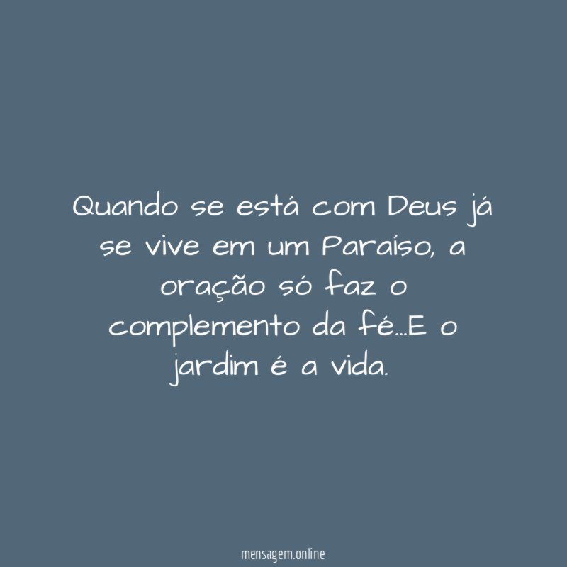 Quando se está com Deus já se vive em um Paraíso