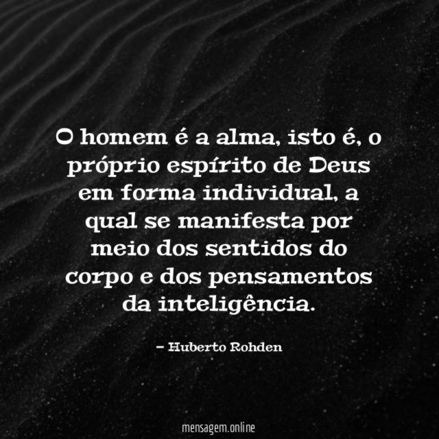 O homem é a alma