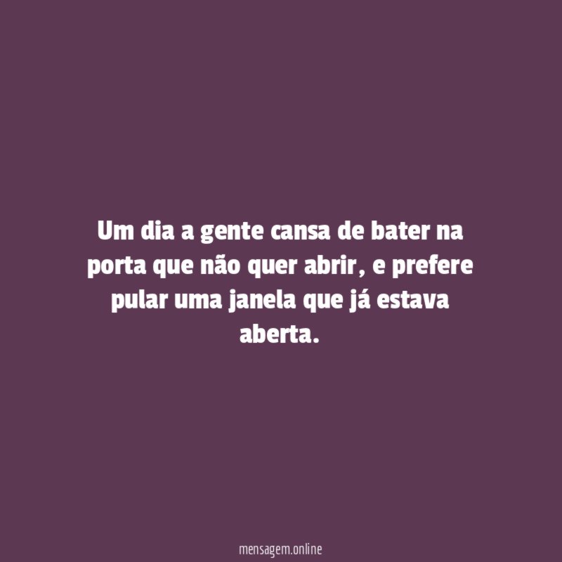 Um dia a gente cansa