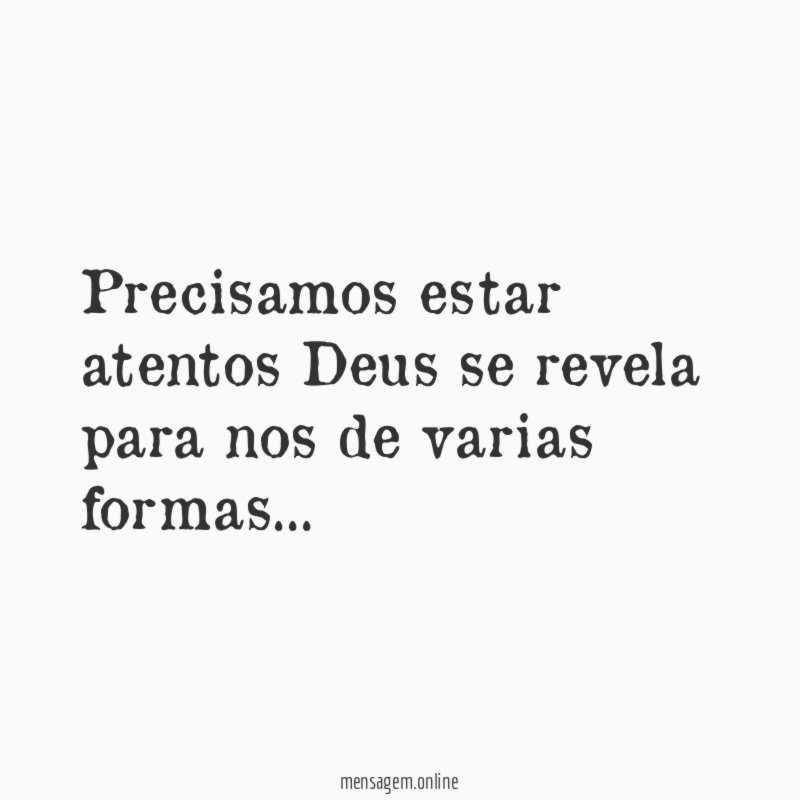 Precisamos estar atentos Deus se revela para nos de varias formas