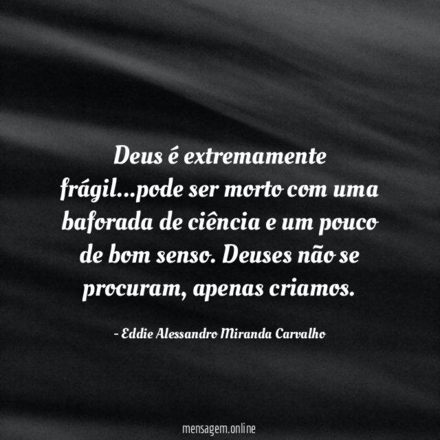 Deus é extremamente frágil