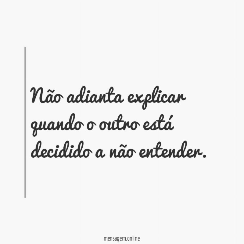 Não adianta explicar