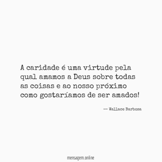 A caridade é uma virtude pela qual amamos