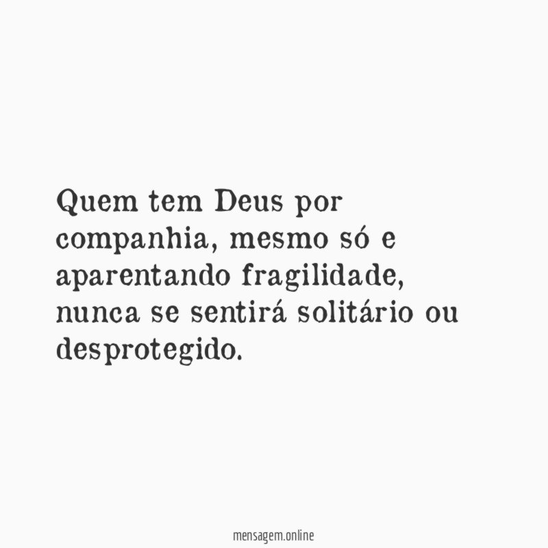 Quem tem Deus por companhia