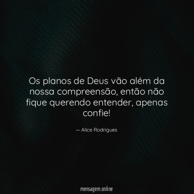 Os planos de Deus vão além da nossa compreensão