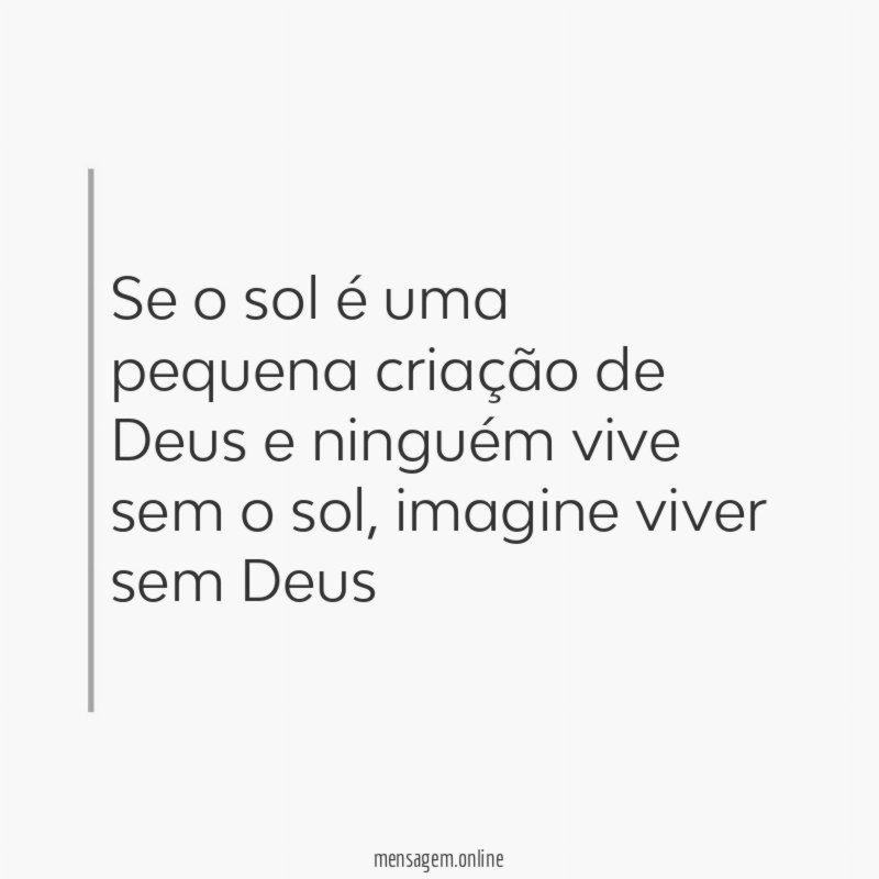 Se o sol é uma pequena criação de
