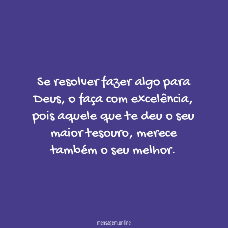 Se resolver fazer algo para Deus