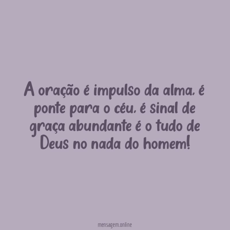 A oração é impulso da alma