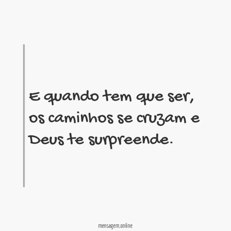 E quando tem que ser