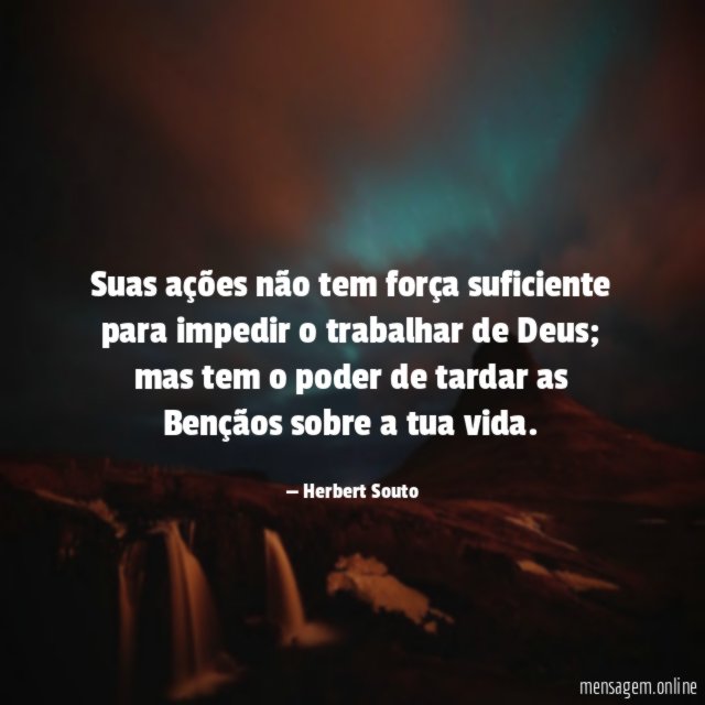 Suas ações não tem força suficiente para impedir