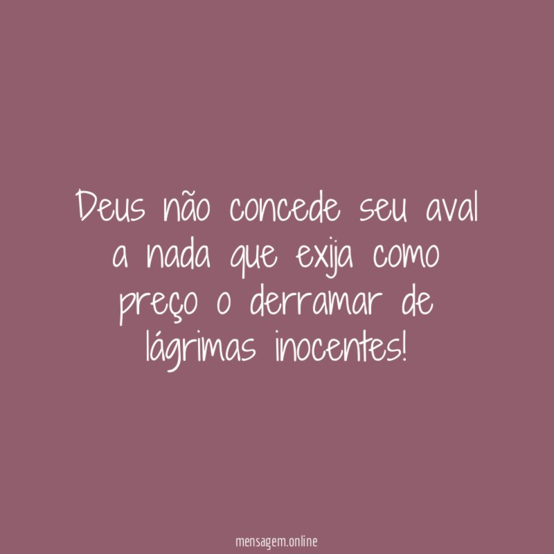 Deus não concede seu aval a nada que