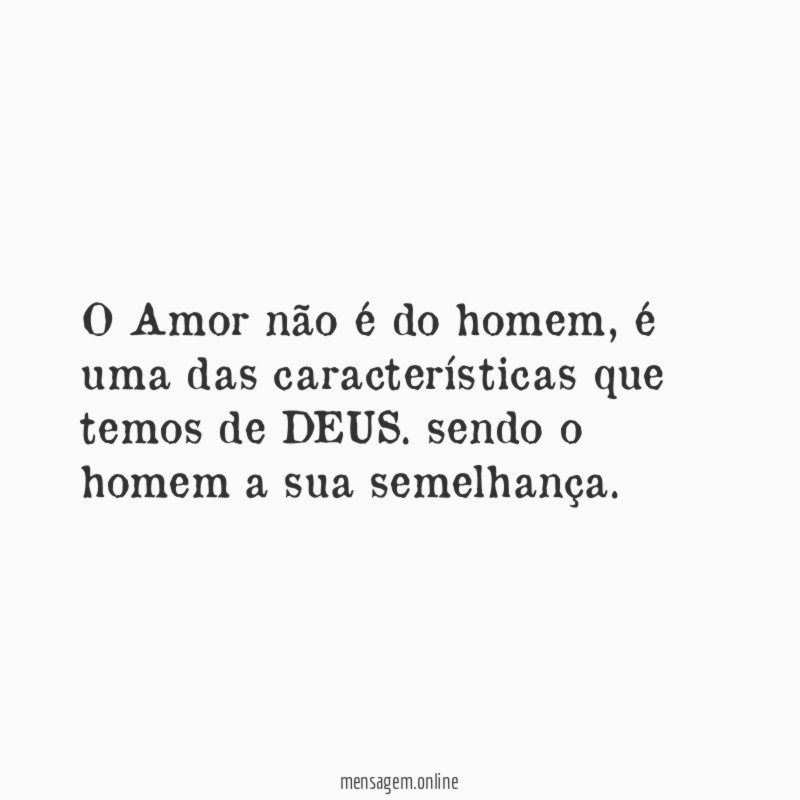 O Amor não é do homem