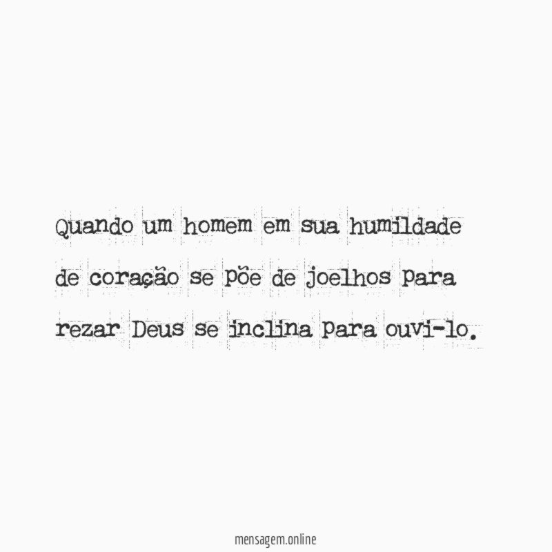 Quando um homem em sua humildade de coração
