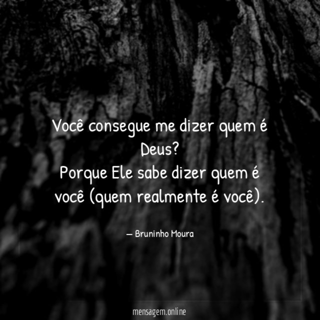 Você consegue me dizer quem é Deus