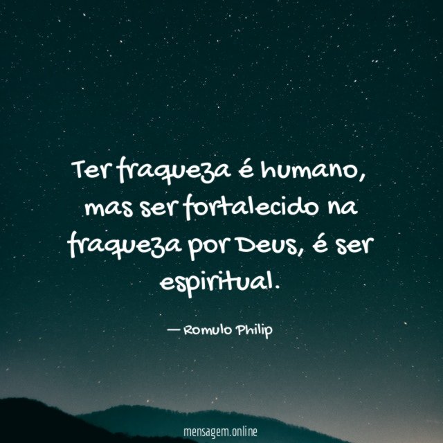 Ter fraqueza é humano
