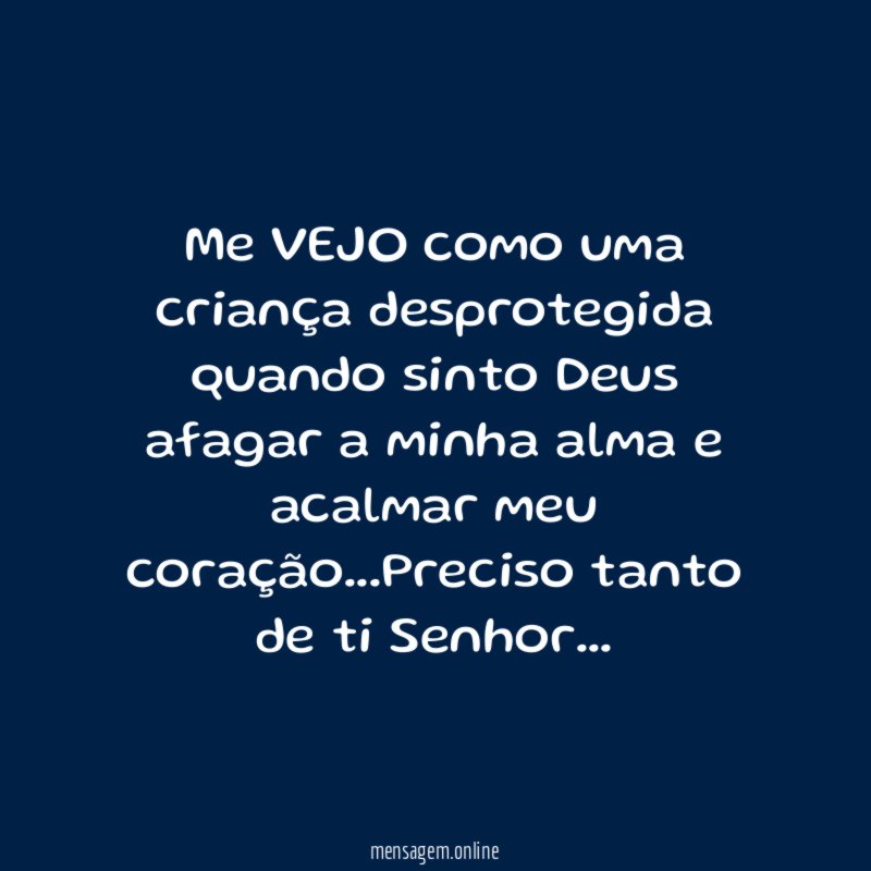 Me VEJO como uma criança desprotegida quando sinto
