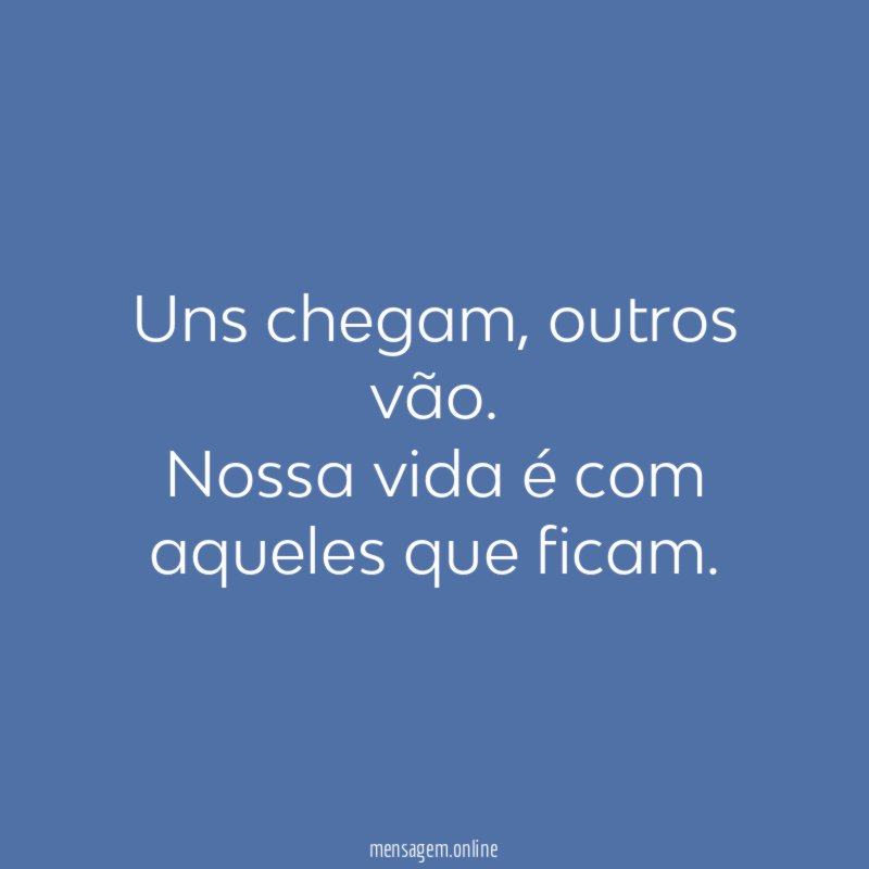 Uns chegam, outros vão