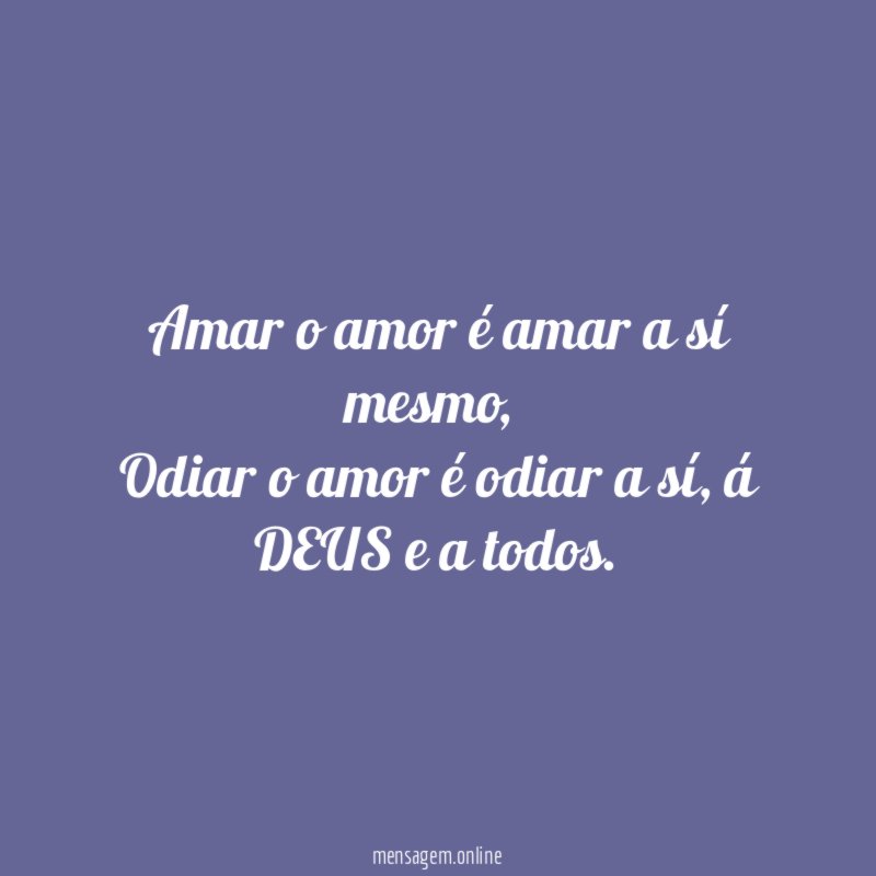 Amar o amor é amar a sí mesmo